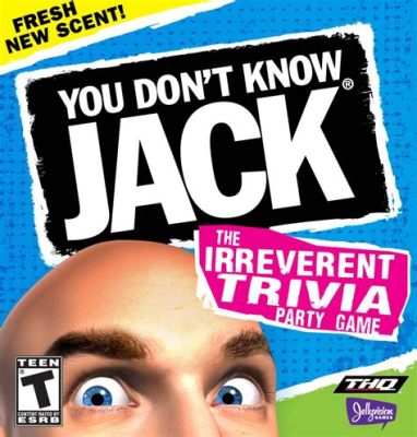 You Don't Know Jack: The Educational Game That Makes Learning Fun!